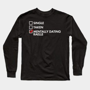 Mentally Dating Raelle Long Sleeve T-Shirt